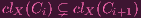 clX (Ci) ⊊ clX (Ci+1)
