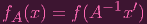 f (x) = f (A - 1x′)
 A
