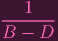   1
-------
B - D
