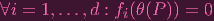 ∀i = 1,...,d : f (θ(P )) = 0
                i
