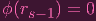 ϕ(rs- 1) = 0