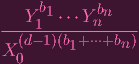 b1 bn
---Y1--⋅⋅⋅Yn-----
(d- 1)(b1+ ⋅⋅⋅+bn )
X 0
