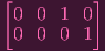 [         ]
 0 0  1  0
 0 0  0  1