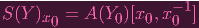                       - 1
S (Y)x0 =  A(Y0)[x0,x 0 ]
