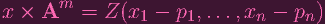        m
x ×  A    =  Z (x1 -  p1,..., xn  - pn )
