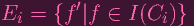 E   =  {f ′|f  ∈ I (C )}
  i                 i
