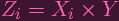 Zi =  Xi  × Y
