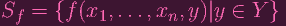 Sf =  {f (x1, ..., xn, y)|y ∈  Y }
