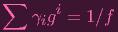 ∑
    γigi = 1∕f
