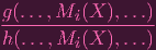 g(...,Mi (X ),...)
------------------
h(...,Mi (X ),...)