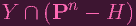 Y  ∩ (Pn  -  H )
