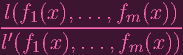 l(f  (x), ...,f   (x))
----1-----------m------
l′(f1(x ),..., fm (x ))