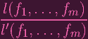 l(f1, ..., fm )
----------------
l′(f1,..., fm )