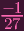 - 1
-27