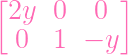 [2y  0   0  ]

  0  1  - y