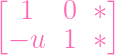 [          ]
  1   0  *
 - u  1  *
