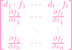 ⌊ d  ⋅ f  ⋅ ⋅⋅  d  ⋅ f ⌋
   1∂f  1        t∂f  t
||   ∂x1-  ⋅ ⋅⋅   ∂x-t ||
|    .1    .       1.  |
⌈    ..      ..     ..  ⌉
    ∂f1-         ∂ft-
    ∂xn   ⋅ ⋅⋅   ∂xn
