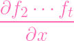 ∂f2-⋅-⋅⋅ft-
    ∂x