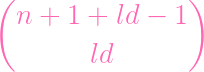 (                 )
  n +  1 + ld -  1
         ld