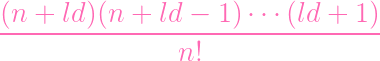 (n-+--ld)(n--+-ld----1)-⋅⋅⋅(ld-+--1)-
                 n!