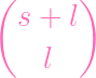 (      )
  s + l
    l