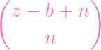 (           )
  z - b +  n

      n