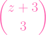 (       )
  z +  3

    3