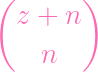 (       )
  z +  n

    n