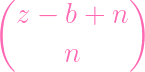 (           )
  z - b +  n

      n